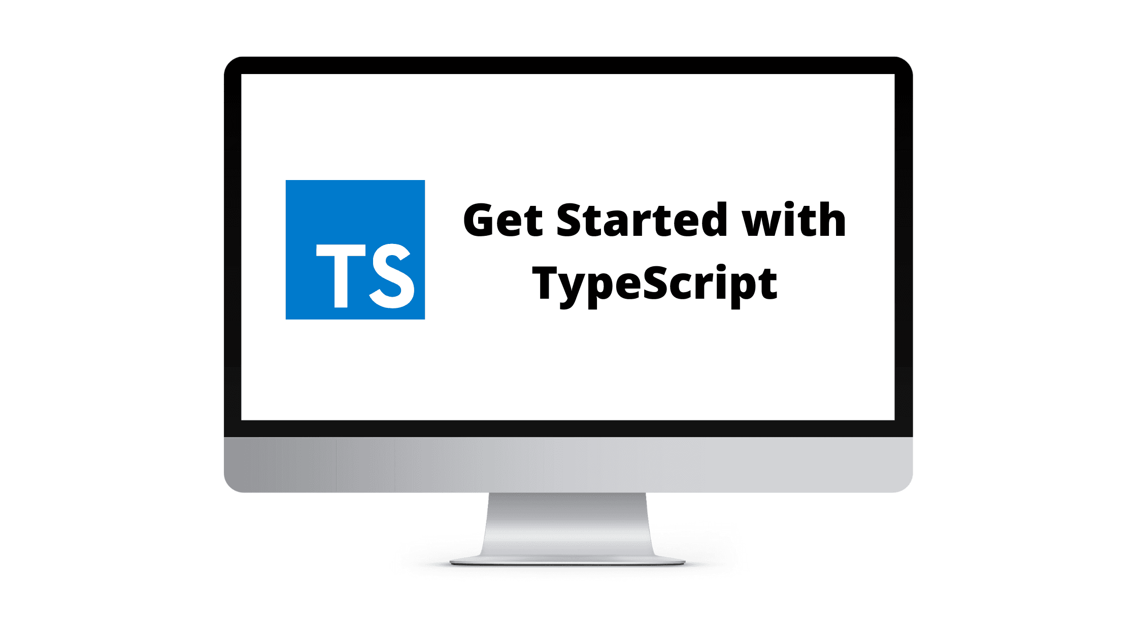 Get Started with TypeScript